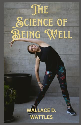 The Science of Being Well The Science of Being Well von Independently published