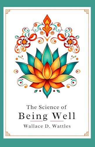 The Science of Being Well The Science of Being Well von Independently published