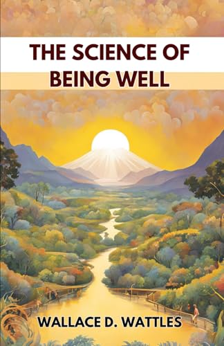 The Science of Being Well The Science of Being Well von Independently published