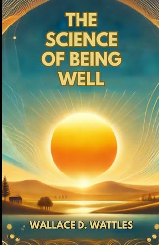 The Science of Being Well The Science of Being Well von Independently published