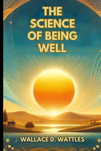 The Science of Being Well The Science of Being Well von Independently published