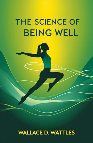 The Science of Being Well The Science of Being Well von Independently published