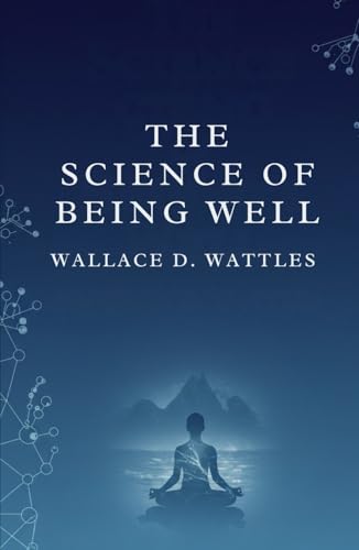 The Science of Being Well The Science of Being Well von Independently published