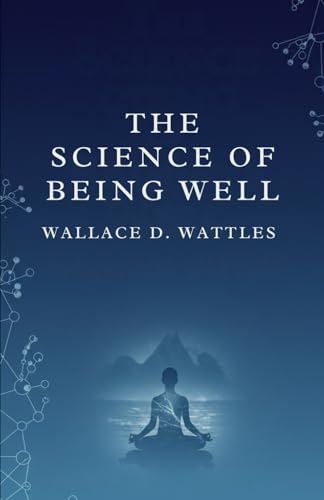 The Science of Being Well The Science of Being Well von Independently published