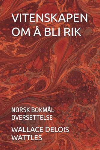 VITENSKAPEN OM Å BLI RIK: NORSK BOKMÅL OVERSETTELSE von Independently published