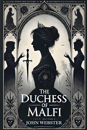 The Duchess of Malfi: A Play The Duchess of Malfi: A Play von Independently published