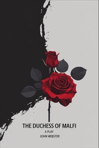 The Duchess of Malfi: A Play The Duchess of Malfi: A Play von Independently published