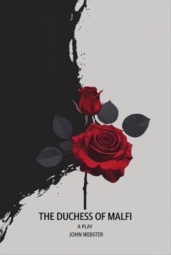 The Duchess of Malfi: A Play The Duchess of Malfi: A Play von Independently published