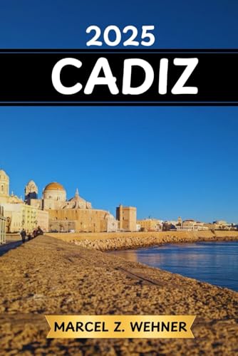 CÁDIZ REISEFÜHRER: Entdecken Sie die Attraktionen, versteckten Schätze, Kultur, das Nachtleben und die Ausflüge in die Natur von Cádiz. Praktische Tipps und lokale Einblicke CÁDIZ REISEFÜHRER: Entdecken Sie die Attraktionen, versteckten Schätze, Kultur, das Nachtleben und die Ausflüge in die Natur von Cádiz. Praktische Tipps und lokale Einblicke von Independently published
