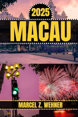 MACAU TRAVEL GUIDE: Discover Macau’s Attractions, Hidden Gems, Culture, Nightlife, and Outdoor Escapes. Practical Tips and Local Insights MACAU TRAVEL GUIDE: Discover Macau’s Attractions, Hidden Gems, Culture, Nightlife, and Outdoor Escapes. Practical Tips and Local Insights von Independently published