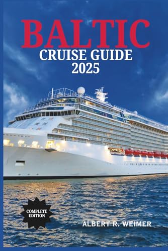 BALTIC CRUISE GUIDE 2025: Discover Timeless Cities, UNESCO Sites, and Coastal Beauty on Your Cruise Journey von Independently published
