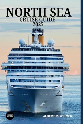 NORTH SEA CRUISE GUIDE 2025: Discover the Rich History, Stunning Landscapes, and Vibrant Cultures of Northern Europe's Coastal Treasures von Independently published