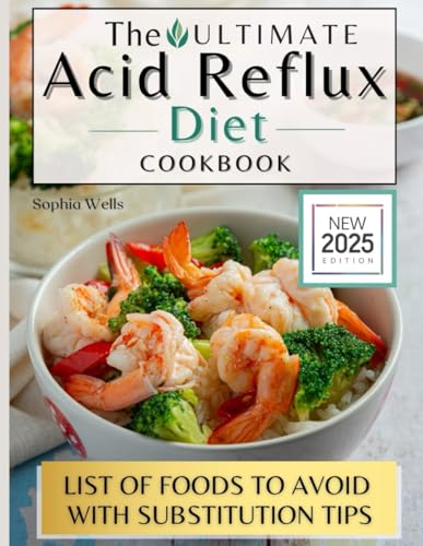 THE ULTIMATE ACID REFLUX DIET COOKBOOK: Improve Digestion and Easily Relieve Heartburn, GERD and LPR with Nutrient-Rich Recipes on a Budget. von Independently published