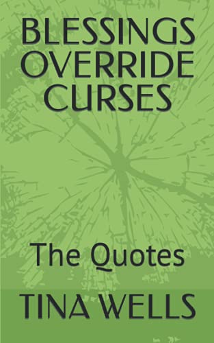 BLESSINGS OVERRIDE CURSES: The Quotes