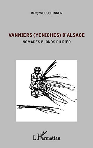 Vanniers (Yeniches) d'Alsace: Nomades blonds du Ried