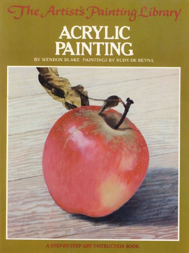 ACRYLIC PAINTING (ARTIST'S PAINTING LIBRARY / WENDON BLAKE)