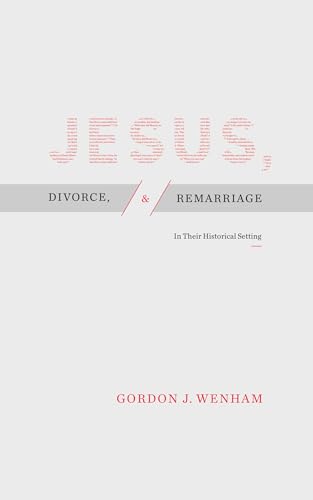 JESUS DIVORCE & REMARRIAGE: In Their Historical Setting
