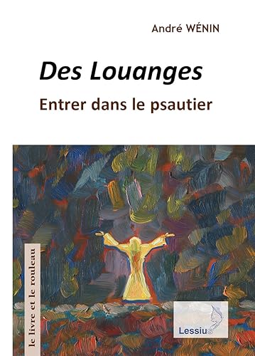 Des louanges. Entrer dans le Psautier