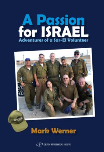 A PASSION FOR ISRAEL: ADVENTURES OF A SAR-EL VOLUNTEER