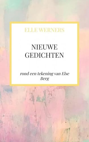 NIEUWE GEDICHTEN: rond een tekening van Else Berg von Bookmundo
