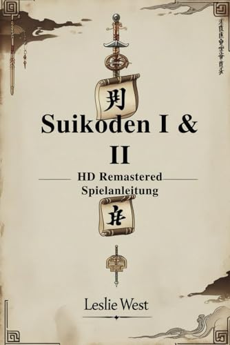 SUIKODEN I & II HD REMASTERED SPIELANLEITUNG: Die Kunst des Krieges meistern