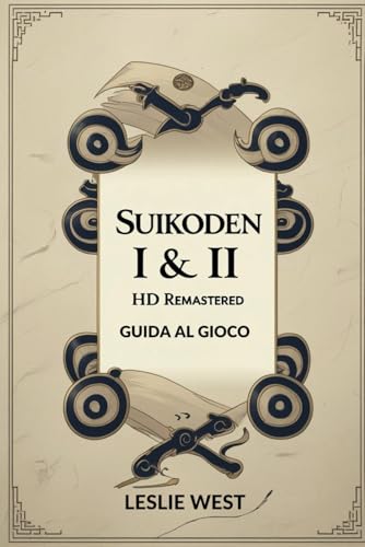Suikoden I & II HD Remastered Guida al gioco: Padroneggiare l'arte della guerra von Independently published