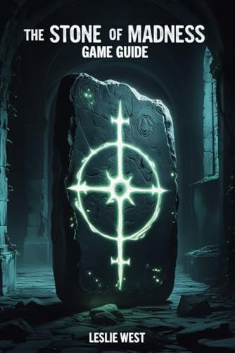 The Stone of Madness Game Guide: A Complete Walkthrough to Mastering the Secrets, Stealth, and Survival in the Monastery von Independently published