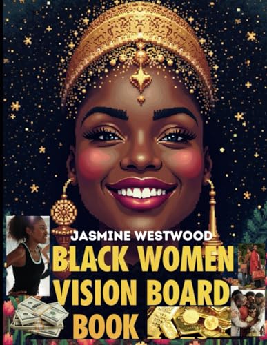 Vision Board Book for Black Women: 639+ Powerful Images, Positive Affirmations Manifestation Tools, Book for Goal-Setting 2025, Self-Love, Wealth, ... Girl Achieve Success, Guide Law of attraction von HORIZON BOOKS JASMINE WESTWOOD