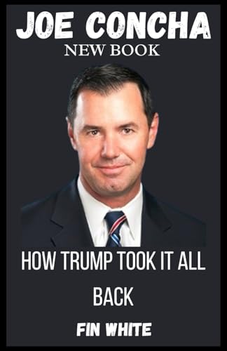 Joe Concha New Book: The Last Laugh: How Trump Took It All Back von Lulu.com