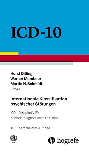 Internationale Klassifikation psychischer Störungen: ICD–10 Kapitel V (F) – Klinisch–diagnostische Leitlinien von Hogrefe AG