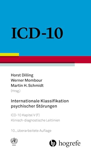Internationale Klassifikation psychischer Störungen: ICD–10 Kapitel V (F) – Klinisch–diagnostische Leitlinien von HOGREFE (VORM. VERLAG HANS HUBER )