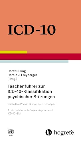 Taschenführer zur ICD–10–Klassifikation psychischer Störungen: Mit Glossar und Diagnostischen Kriterien sowie Referenztabellen ICD–10 vs. ICD–9 und ICD–10 vs. DSM–IV–TR von Hogrefe AG
