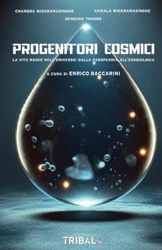 PROGENITORI COSMICI: La vita nasce nell’Universo (Il sentiero della Nuova Storia) von TRIBAL EDIZIONI