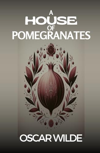 A HOUSE OF POMEGRANATES von Independently published