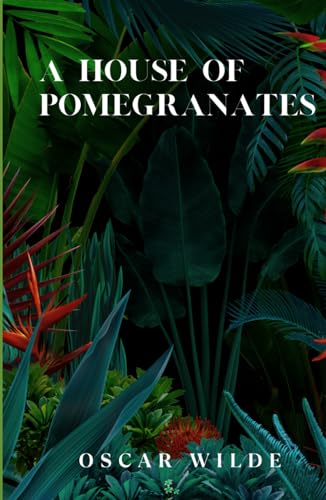 A HOUSE OF POMEGRANATES von Independently published
