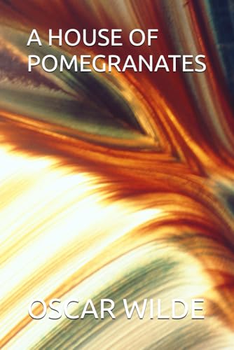 A HOUSE OF POMEGRANATES A HOUSE OF POMEGRANATES von Independently published