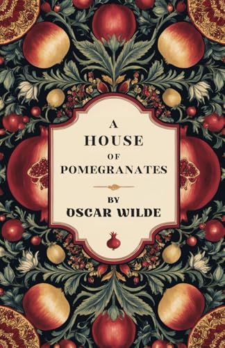 A HOUSE OF POMEGRANATES A HOUSE OF POMEGRANATES von Independently published