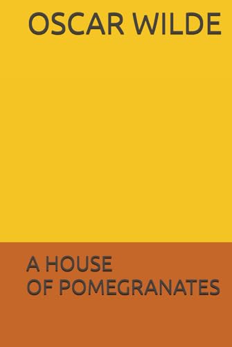 A HOUSE OF POMEGRANATES A HOUSE OF POMEGRANATES von Independently published