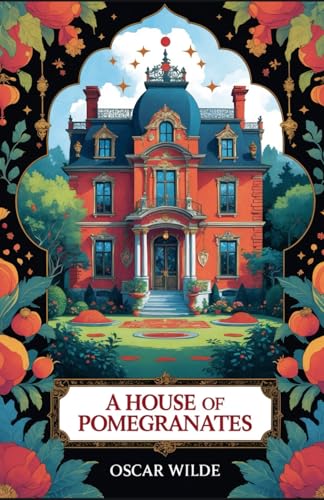 A HOUSE OF POMEGRANATES A HOUSE OF POMEGRANATES von Independently published