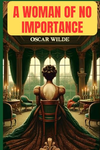 A Woman of No Importance von Independently published