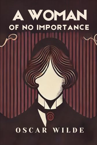 A Woman of No Importance A Woman of No Importance von Independently published