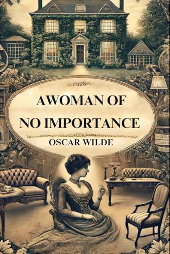 A Woman of No Importance A Woman of No Importance von Independently published