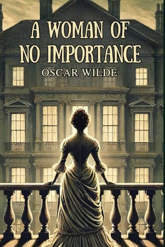 A Woman of No Importance A Woman of No Importance von Independently published