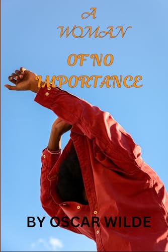 A Woman of No Importance A Woman of No Importance von Independently published