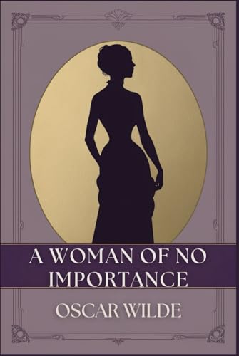 A Woman of No Importance A Woman of No Importance von Independently published