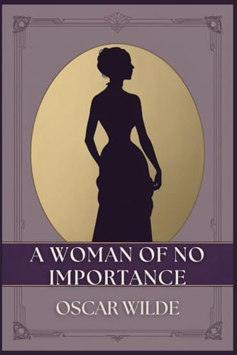A Woman of No Importance A Woman of No Importance von Independently published