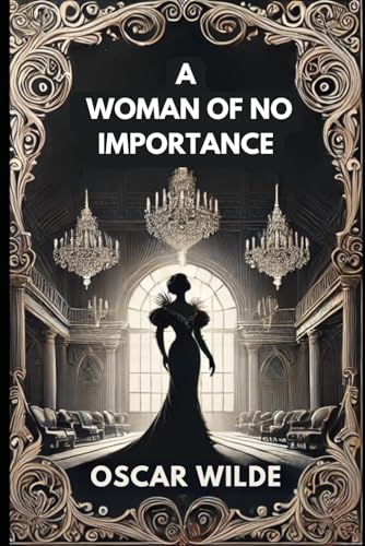 A Woman of No Importance A Woman of No Importance von Independently published
