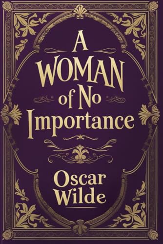 A Woman of No Importance A Woman of No Importance von Independently published