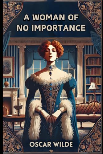 A Woman of No Importance A Woman of No Importance von Independently published