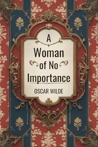 A Woman of No Importance A Woman of No Importance von Independently published